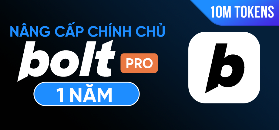 Bolt Pro 1 năm (10M Tokens) - Nâng cấp chính chủ