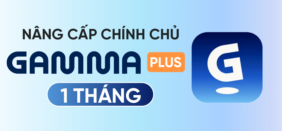 Gamma Plus 1 tháng - Nâng cấp chính chủ