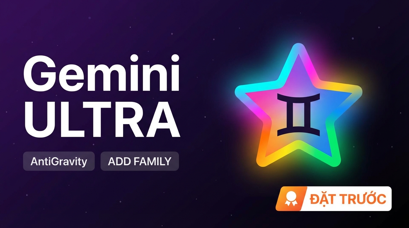 Gemini Veo3 Ultra AntiGravity 1 Năm -- Add Family - BHF